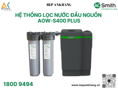 Hệ thống lọc nước đầu nguồn A.O Smith AOW-S400 PLUS